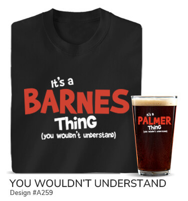 You Wouldn't Understand - T-Shirt, Hat & Pint Glass