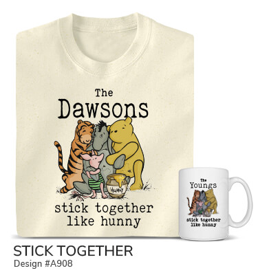 Stick Together - Winnie the Pooh and friends gather together in a cheerful scene, showcasing their friendship and playful spirit. Text reads The Your Name's Stick Together Like Hunny, on a natural Tshirt and color printed ceramic coffee mug.